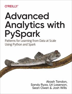 Advanced Analytics with PySpark (eBook, PDF) - Tandon, Akash; Ryza, Sandy; Laserson, Uri; Owen, Sean; Wills, Josh