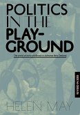 Politics in the Playground (eBook, PDF) Politics in the Playground (eBook, PDF)
