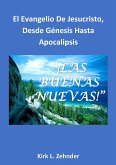 ¡Las Buenas Nuevas! El Evangelio De Jesucristo, Desde Génesis Hasta Apocalipsis (eBook, ePUB)