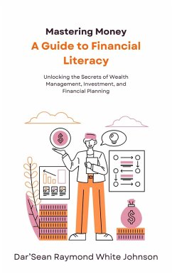 Cover Mastering Money: A Guide to Financial Literacy (eBook, ePUB)