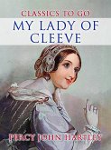 My Lady Of Cleeve (eBook, ePUB) My Lady Of Cleeve (eBook, ePUB)