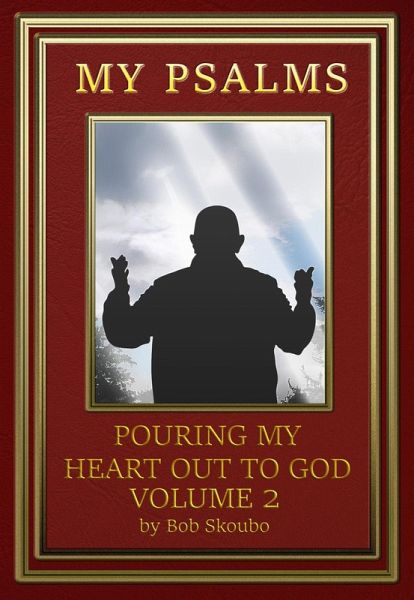 My Psalms - Pouring My Heart Out To God Volume 2 (Personal Psalms, #2) (eBook, ePUB)
