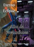 Eterno Eclipse; Alba de revelaciones. (eBook, ePUB)