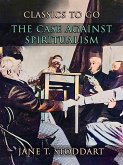 The Case Against Spiritualism (eBook, ePUB) The Case Against Spiritualism (eBook, ePUB)