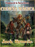 Crónicas de la Nueva Tierra 3 Ciencia Magica (Cronicas de la Nueva Tierra, #3) (eBook, ePUB) Crónicas de la Nueva Tierra 3 Ciencia Magica (Cronicas de la Nueva Tierra, #3) (eBook, ePUB)
