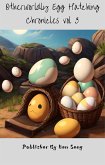 Otherworldly Egg Hatching Chronicles vol 3 (eBook, ePUB) Otherworldly Egg Hatching Chronicles vol 3 (eBook, ePUB)