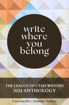 Cover Write Where You Belong (The League of Utah Writers Anthology Series) (eBook, ePUB)