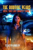 The Burning Years (Until This Last, #1) (eBook, ePUB) The Burning Years (Until This Last, #1) (eBook, ePUB)