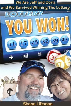 We are Jeff and Doris and We Survived Winning The Lottery (Live Free Live Life) (eBook, ePUB) - Lifeman, Shane