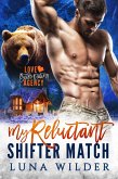 My Reluctant Shifter Match (Love Bites Shifter Dating Agency, #3) (eBook, ePUB) My Reluctant Shifter Match (Love Bites Shifter Dating Agency, #3) (eBook, ePUB)