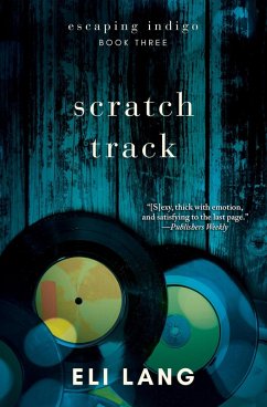 Scratch Track (Escaping Indigo, #3) (eBook, ePUB) - Lang, Eli