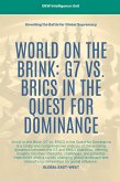 World On The Brink: G7 Vs. BRICS In The Quest For Dominance (Geopolitics) (eBook, ePUB) World On The Brink: G7 Vs. BRICS In The Quest For Dominance (Geopolitics) (eBook, ePUB)