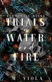 Trials of Water and Fire #2 (Elemental Ruins) (eBook, ePUB) Trials of Water and Fire #2 (Elemental Ruins) (eBook, ePUB)