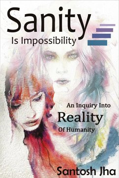 Sanity Is Impossibility (eBook, ePUB) - Jha, Santosh