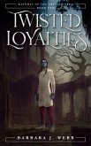 Twisted Loyalties (Knights of the Twisted Tree, #2) (eBook, ePUB)