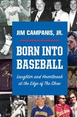 Born Into Baseball: Laughter and Heartbreak at the Edge of The Show (eBook, ePUB)