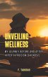 Unveiling Wellnes: My Journey Before... - Bild 1