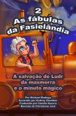 As fábulas da Fasielândia - 2 (eBook, ePUB) As fábulas da Fasielândia - 2 (eBook, ePUB)