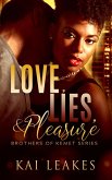 Love, Lies, & Pleasure (A Brothers of Kemet Series, #2) (eBook, ePUB) Love, Lies, & Pleasure (A Brothers of Kemet Series, #2) (eBook, ePUB)