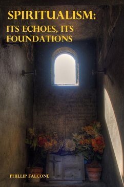 Cover Spiritualism: Its Echoes, Its Foundation (eBook, ePUB)