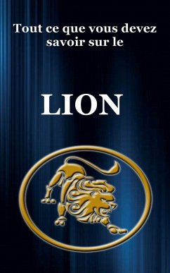 Tout ce que vous devez savoir sur le Lion (série du zodiaque, #5) (eBook, ePUB) - Dornan, Robert J