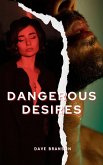 Dangerous Desires (eBook, ePUB) Dangerous Desires (eBook, ePUB)