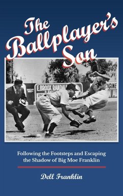 The Ballplayer's Son: Following the Footsteps and Escaping the Shadow of Big Moe Franklin (eBook, ePUB) - Franklin, Dell