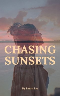 Chasing Sunsets (eBook, ePUB) - Lee, Laura