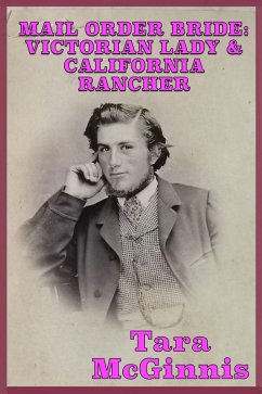 Cover Mail Order Bride: Victorian Lady & California Rancher (A Christian Western Victorian Romance) (eBook, ePUB)