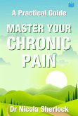 Master Your Chronic Pain: A Practical Guide (eBook, ePUB)