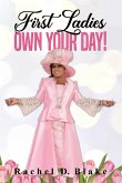 First Ladies, Own Your Day! (eBook, ePUB) First Ladies, Own Your Day! (eBook, ePUB)