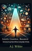 Lights, Camera, Balance Nurturing Young Talent Without Losing Sight of Family (eBook, ePUB)