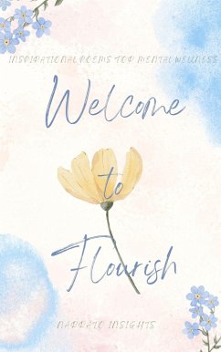 Cover Welcome to Flourish: Inspirational Poems for Mental Wellness (eBook, ePUB)
