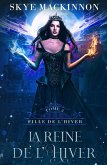 La Reine de l'hiver (Fille de l'hiver, #3) (eBook, ePUB) La Reine de l'hiver (Fille de l'hiver, #3) (eBook, ePUB)