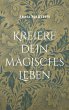 Kreiere dein magisches Leben (eBook,... - Bild 1