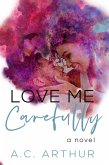 Love Me Carefully (eBook, ePUB) Love Me Carefully (eBook, ePUB)