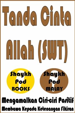 Tanda Cinta Allah - Signs of the Love of Allah (SWT) (eBook, ePUB) - Malay, ShaykhPod