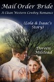 Mail Order Bride: Lola & Isaac's Story (A Clean Western Cowboy Romance) (eBook, ePUB)