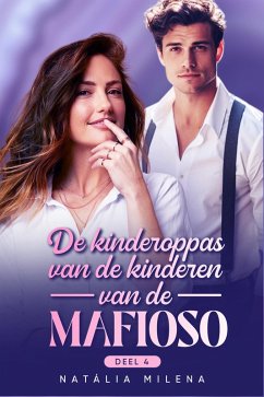 De kinderoppas van de kinderen van de maffioso Deel 4 (eBook, ePUB) - Milena, Natália