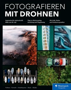 Fotografieren mit Drohnen (eBook, PDF) - Fröhner, Tobias; Fürnrohr, Stephan; Kriechbaumer, Florian; Maier, Kerstin; Waider, Jan Erik