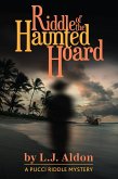 Riddle of the Haunted Hoard (Pucci Riddle Mystery Book 1) (eBook, ePUB) Riddle of the Haunted Hoard (Pucci Riddle Mystery Book 1) (eBook, ePUB)