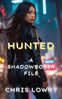 Hunted A Shadowboxer File (eBook, ePUB) - Lowry, Chris