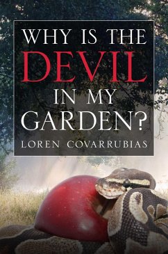 Why Is The Devil In My Garden? (eBook, ePUB) - Covarrubias, Loren