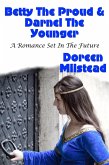 Betty The Proud & Darnel The Younger (A Romance Set In The Future) (eBook, ePUB)