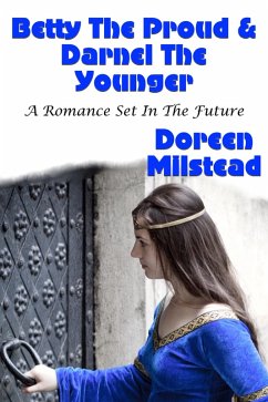 Cover Betty The Proud & Darnel The Younger (A Romance Set In The Future) (eBook, ePUB)