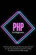 PHP For Beginners: The Complete... - Bild 1