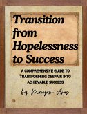 Transition from Hopelessness to Success (eBook, ePUB) Transition from Hopelessness to Success (eBook, ePUB)