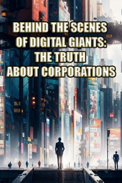 Cover The Truth About Corporations (Behind the Scenes of Digital Giants, #1) (eBook, ePUB)