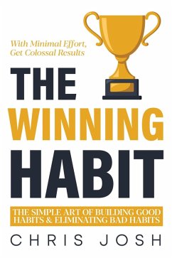 Cover The Winning Habit: The Simple Art of Building Good Habits & Eliminating Bad Habits (eBook, ePUB)