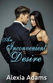An Inconvenient Desire (Inconvenient Series, #2) (eBook, ePUB) An Inconvenient Desire (Inconvenient Series, #2) (eBook, ePUB)